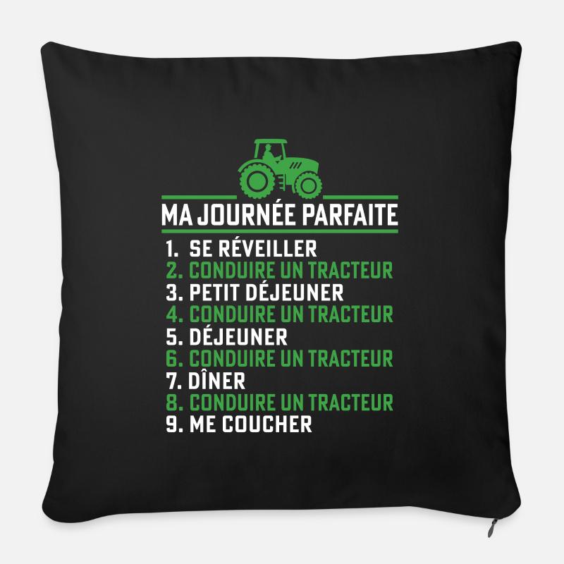 Ma journée parfaite conduire un tracteur - Housse de coussin décorative 45 x 45 cm - noir