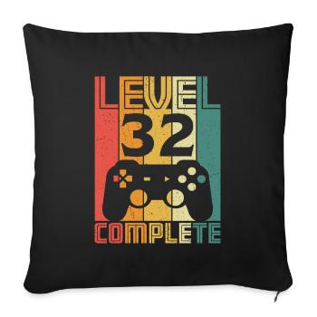 32nd birthday Gamer Level 32 Complete 32 years - Sofa pillowcase 17,3'' x 17,3'' (45 x 45 cm) - black - Front