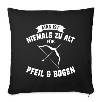 Nie zu alt für Pfeil und Bogen Bogenschütze Papa - Sofakissenbezug 45 x 45 cm - Schwarz - Vorne