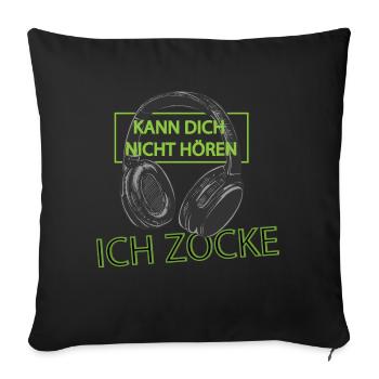 kann dich nicht hören ich zocke Gaming Headset - Sofakissenbezug 45 x 45 cm - Schwarz - Vorne