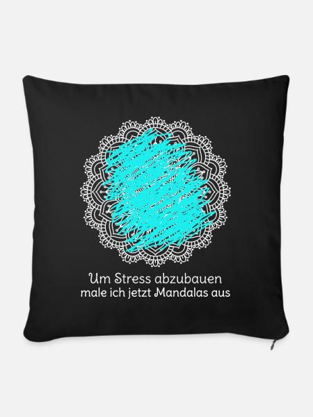 Um Stress abzubauen male ich jetzt Mandalas aus - Sofakissenbezug 45 x 45 cm - Schwarz