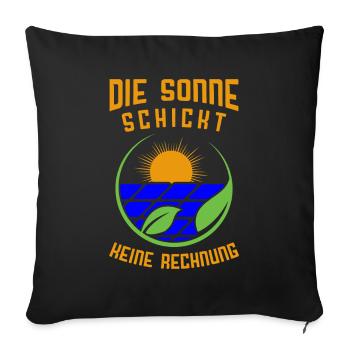 Die Sonne schickt keine Rechnung / Energiewende - Sofakissenbezug 45 x 45 cm - Schwarz - Vorne