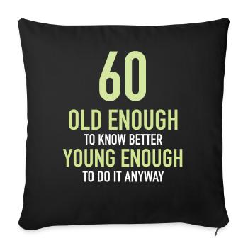 Gift 60 years birthday boy or girl - Sofa pillowcase 17,3'' x 17,3'' (45 x 45 cm) - black - Front