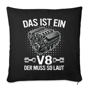 V8 Motor 8 Zylinder Hubraum Auto Tuning Tuner - Sofakissenbezug 45 x 45 cm - Schwarz - Vorne