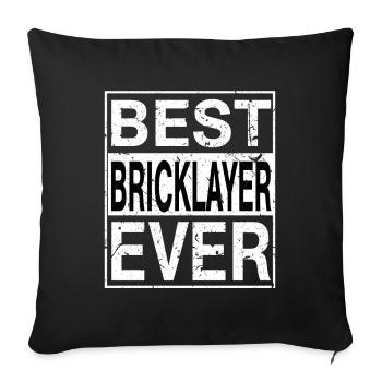 Best Bricklayer Ever Bricklayer Gift - Sofa pillowcase 17,3'' x 17,3'' (45 x 45 cm) - black - Front