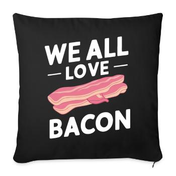 Bacon Frühstück Speck - Sofakissenbezug 45 x 45 cm - Schwarz - Vorne