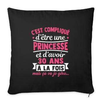 Princesse et 30 ans cadeau humour 30 ans - Housse de coussin décorative 45 x 45 cm - noir - Devant