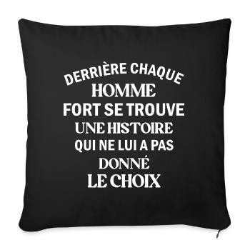 Derrière chaque homme fort se trouve une histoire - Housse de coussin décorative 45 x 45 cm - noir - Devant