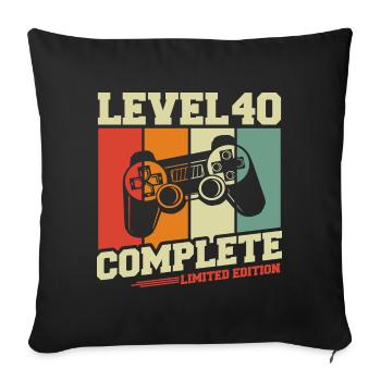 40 Birthday Gift Level 40 Complete - Sofa pillowcase 17,3'' x 17,3'' (45 x 45 cm) - black - Front