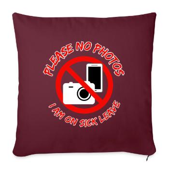 S’il vous plaît pas de photos - Je suis en congé de maladie - Housse de coussin décorative 45 x 45 cm - bordeaux - Devant