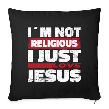 I´m not religious, I just love Jesus - Christliche - Sofakissenbezug 45 x 45 cm - Schwarz - Vorne