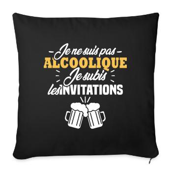 Je ne suis pas alcoolique je subis les invitations - Housse de coussin décorative 45 x 45 cm - noir - Devant