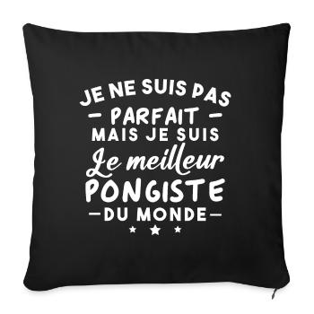 Pas parfait mais je suis le meilleur pongiste - Housse de coussin décorative 45 x 45 cm - noir - Devant