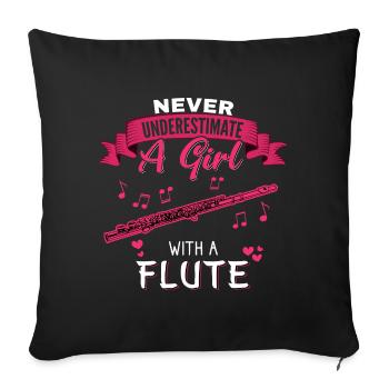 Never Underestimate a Girl with a Flute - Sofakissenbezug 45 x 45 cm - Schwarz - Vorne