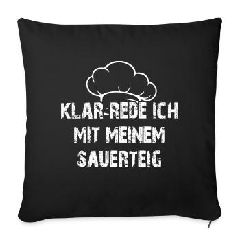 Ich rede mit meinem Sauerteig Brot backen - Sofakissenbezug 45 x 45 cm - Schwarz - Vorne