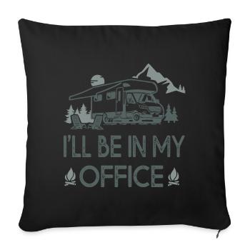 camper car i ll be in my office sarcasm gift - Sofa pillowcase 17,3'' x 17,3'' (45 x 45 cm) - black - Front