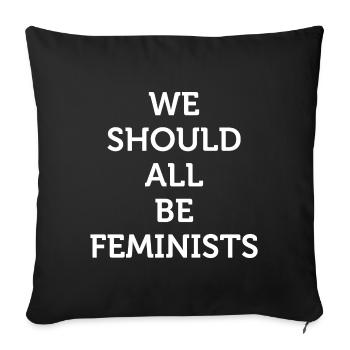 We should all be Feminists Geschenk - Sofakissenbezug 45 x 45 cm - Schwarz - Vorne