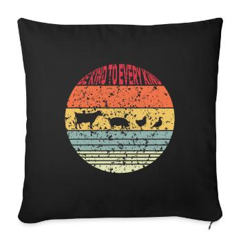 Animal welfare saying be kind to every kind gift - Sofa pillowcase 17,3'' x 17,3'' (45 x 45 cm) - black - Front