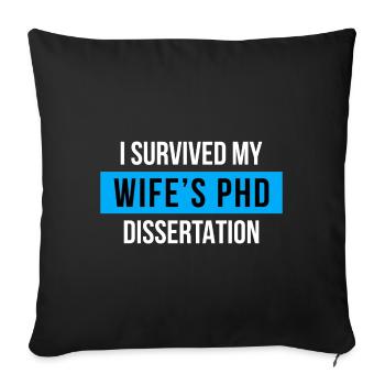 I survived my wifes PhD Dissertation Phd Abschluss - Sofakissenbezug 45 x 45 cm - Schwarz - Vorne