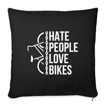 Hate people love bikes Bicycle Gift - Sofa pillowcase 17,3'' x 17,3'' (45 x 45 cm) - black - Front