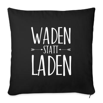 Waden statt Laden Fahrrad Bike Geschenk - Sofakissenbezug 45 x 45 cm - Schwarz - Vorne