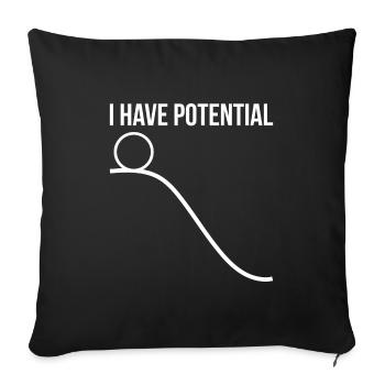 I have Potential Physik Geschenk - Sofakissenbezug 45 x 45 cm - Schwarz - Vorne