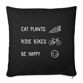 Eat Plants Ride Bikes Be Happy Gift - Sofa pillowcase 17,3'' x 17,3'' (45 x 45 cm) - black - Front
