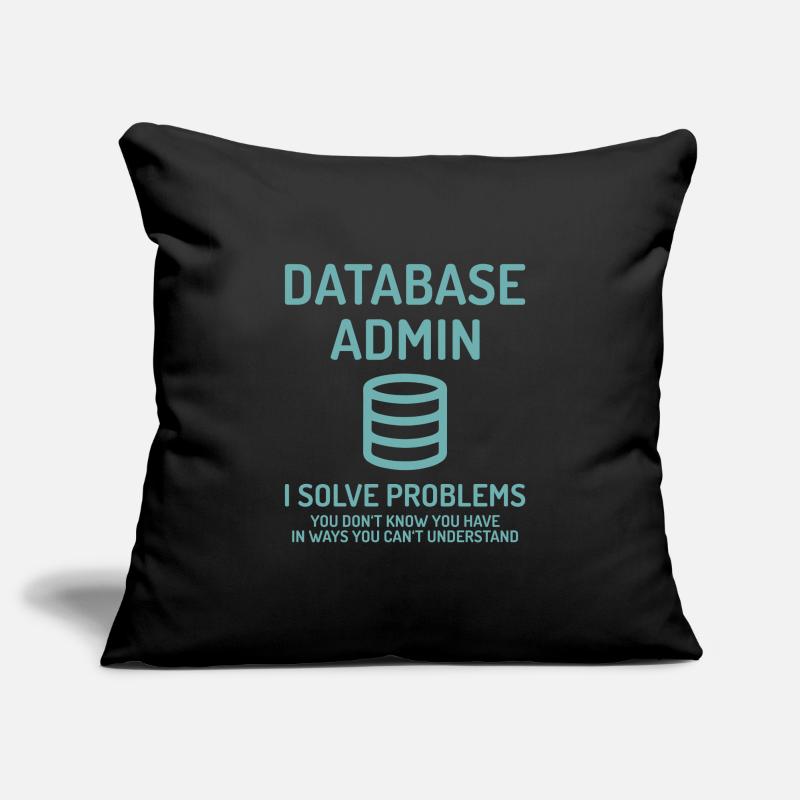 Database Admin i solve Problems Geschenk Sofakissenbezug 45 x 45 cm