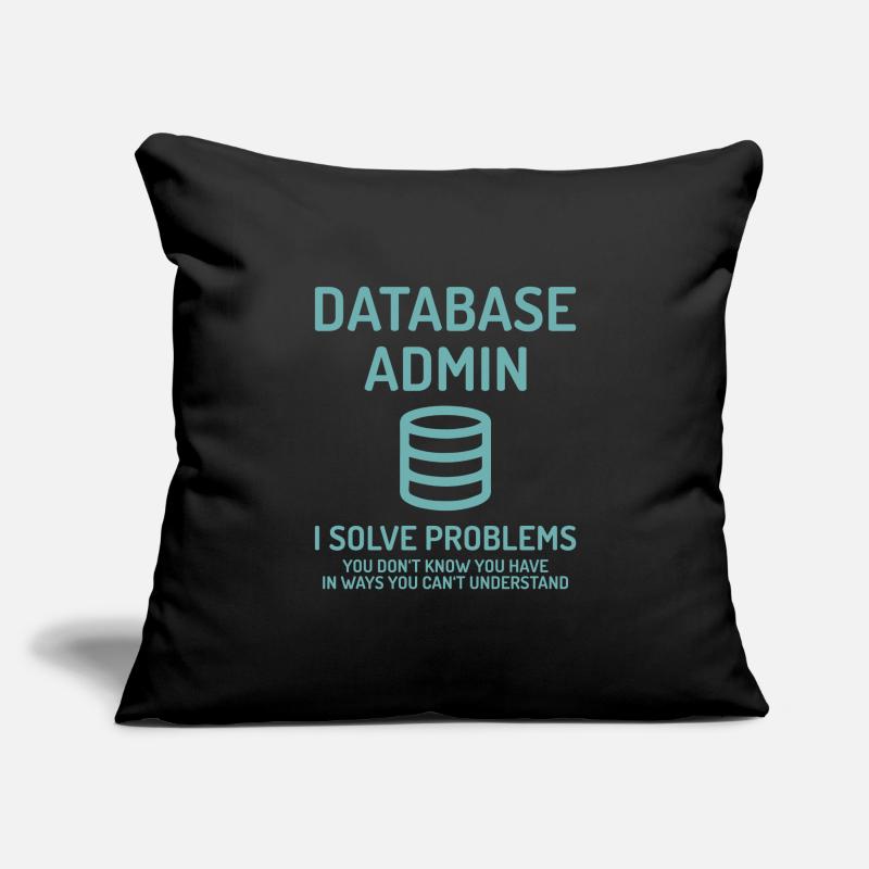 Database Admin i solve Problems Geschenk Sofakissenbezug 45 x 45 cm