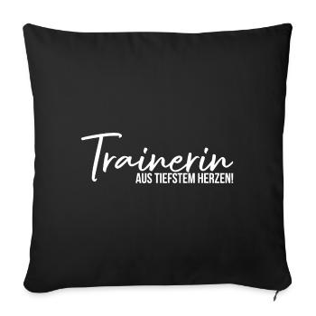 Trainerin aus tiefstem Herzen Trainer Geschenk - Sofakissenbezug 45 x 45 cm - Schwarz - Vorne