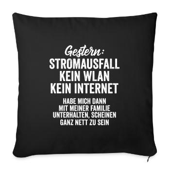 Gestern Stromausfall Kein Wlan Kein Internet - Sofakissenbezug 45 x 45 cm - Schwarz - Vorne