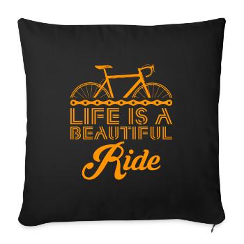 Life is a Beautiful Ride Fahrrad Geschenk - Sofakissenbezug 45 x 45 cm - Schwarz - Vorne