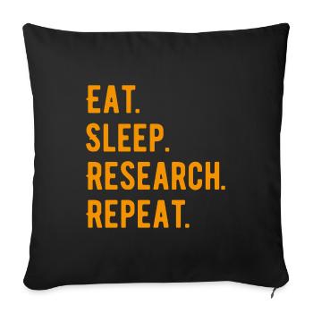 Eat Sleep Research Repeat Phd Geschenk - Sofakissenbezug 45 x 45 cm - Schwarz - Vorne