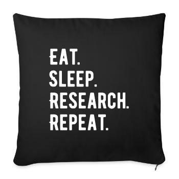 Eat Sleep Research Repeat Phd Geschenk - Sofakissenbezug 45 x 45 cm - Schwarz - Vorne