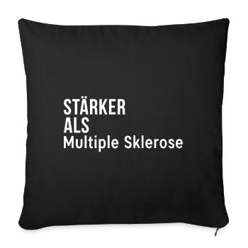 Stärker als Multiple Sklerose Geschenk - Sofakissenbezug 45 x 45 cm - Schwarz - Vorne