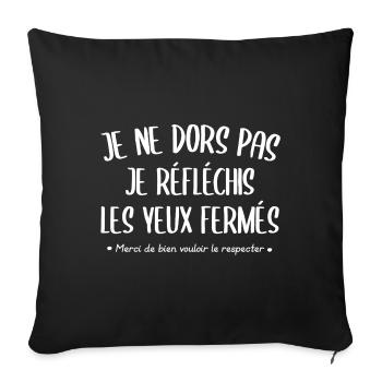 Je ne dors pas, je réfléchis les yeux fermés - Housse de coussin décorative 45 x 45 cm - noir - Devant