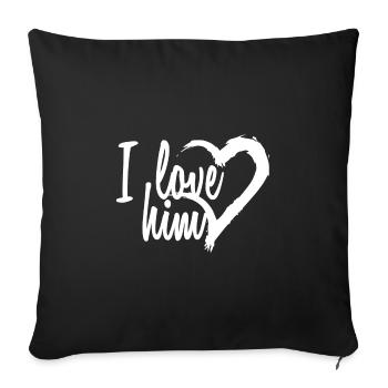 I love him Herz - Sofakissenbezug 45 x 45 cm - Schwarz - Vorne