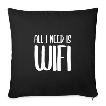Alles was ich brauche ist WIFI - Sofakissenbezug 45 x 45 cm - Schwarz - Vorne