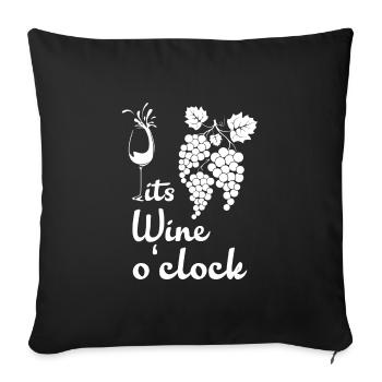 It`s Wine o`clock Time Wein Weinliebhaber Geschenk - Sofakissenbezug 45 x 45 cm - Schwarz - Vorne