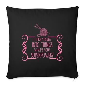 I turn strings into things superpower knitting - Sofa pillowcase 17,3'' x 17,3'' (45 x 45 cm) - black - Front