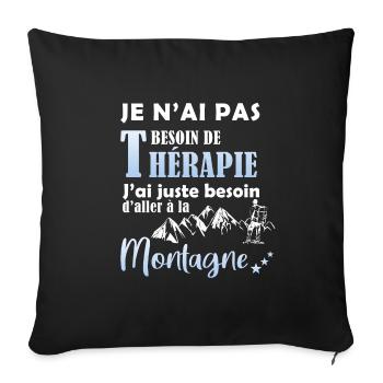 je n'ai pas besoin de thérapie. Humour randonnée - Housse de coussin décorative 45 x 45 cm - noir - Devant