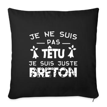 Je ne suis pas têtu, humour Bretagne cadeau Breton - Housse de coussin décorative 45 x 45 cm - noir - Devant
