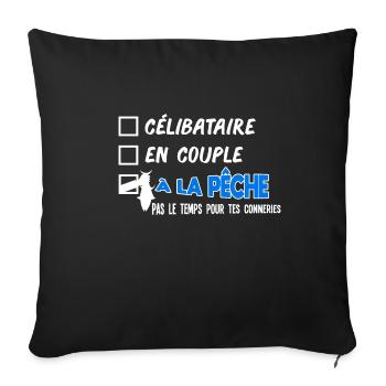 célibataire en couple à la pêche. Humour pêcheur - Housse de coussin décorative 45 x 45 cm - noir - Devant