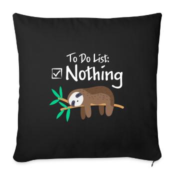 To do list Nothing Sloth Lazy Gift - Sofa pillowcase 17,3'' x 17,3'' (45 x 45 cm) - black - Front