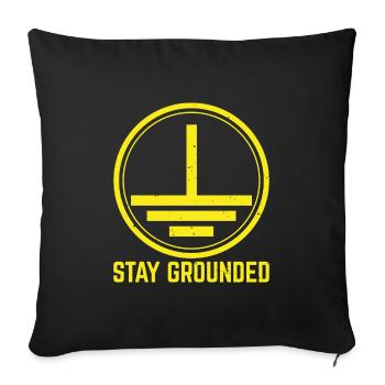 Stay Grounded Strom Elektriker Elektroniker - Sofakissenbezug 45 x 45 cm - Schwarz - Vorne