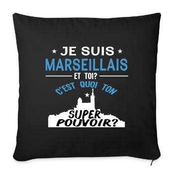 Je suis marseillais, et toi?C'est quoi ton pouvoir - Housse de coussin décorative 45 x 45 cm - noir - Devant