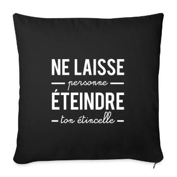 Ne laisse personne éteindre ton étincelle - Housse de coussin décorative 45 x 45 cm - noir - Devant