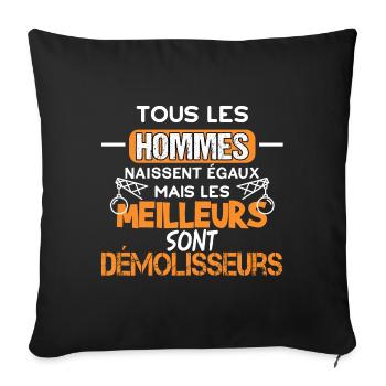 Tous les hommes démolisseur humour métier chantier - Housse de coussin décorative 45 x 45 cm - noir - Devant