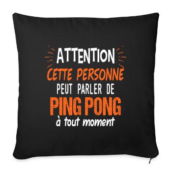 Humour ping pong tennis de table idée cadeau sport - Housse de coussin décorative 45 x 45 cm - noir - Devant