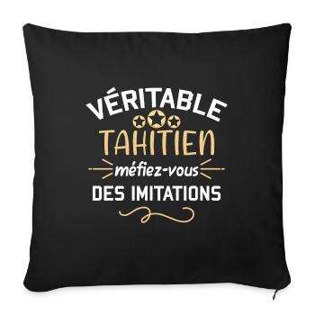 Véritable Tahitien. Humour pays, Tahiti. Polynésie - Housse de coussin décorative 45 x 45 cm - noir - Devant